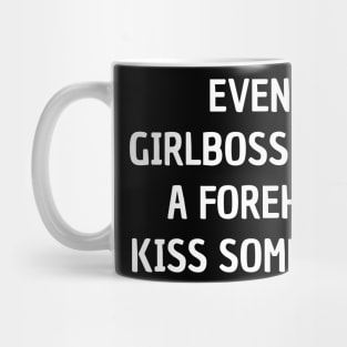 even a girlboss needs a forehead kiss sometimes ✅ Mug